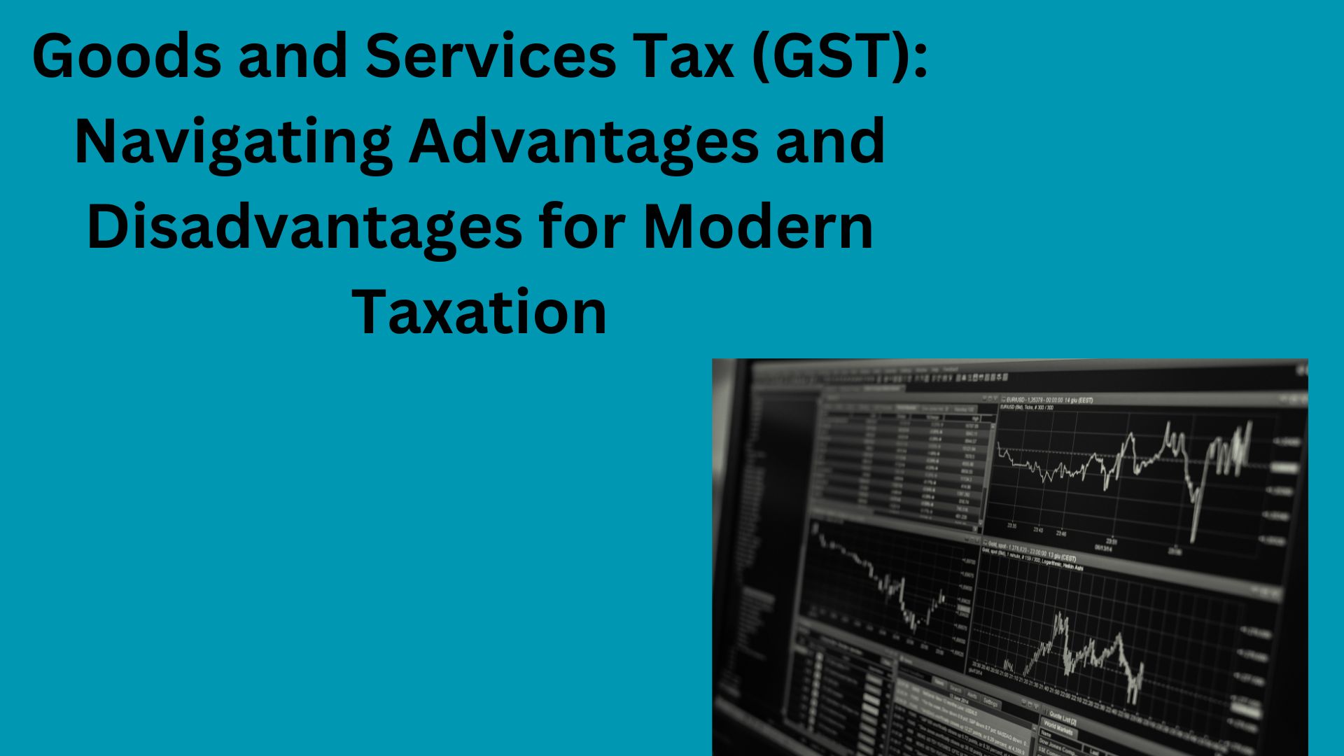 Goods and Services Tax (GST): Navigating Advantages and Disadvantages for Modern Taxation