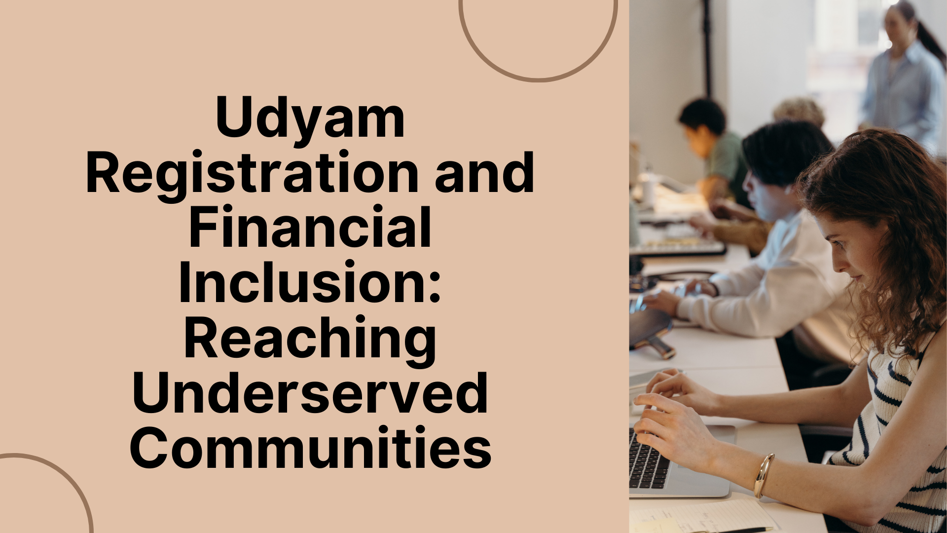 Udyam Registration and Financial Inclusion Reaching Underserved Communities