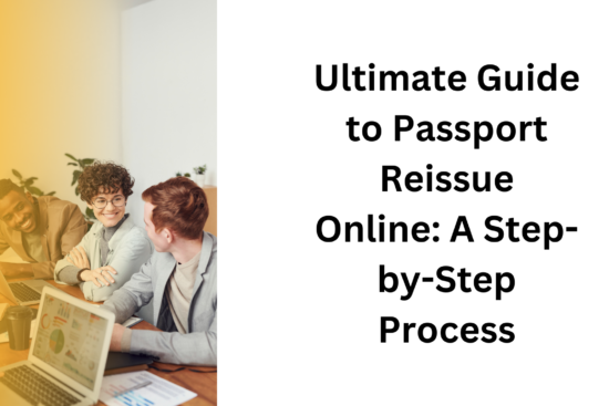 Ultimate Guide to Passport Reissue Online A Step-by-Step Process